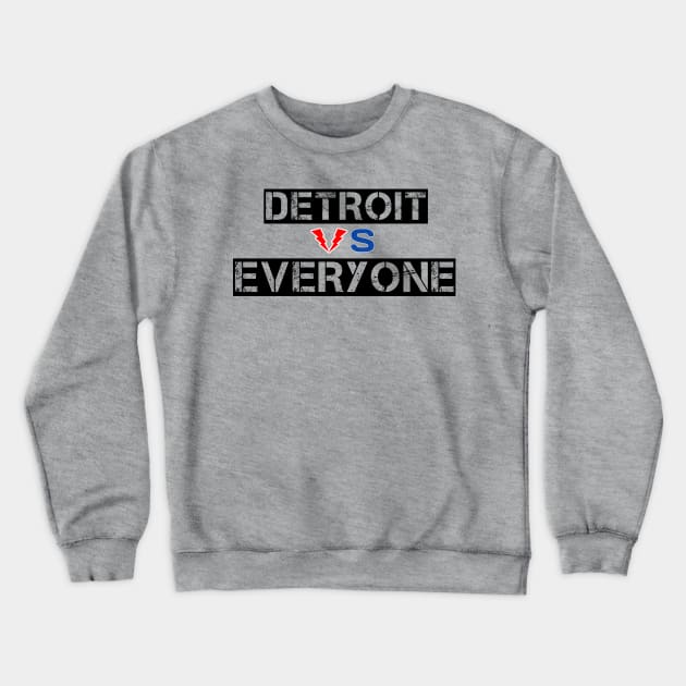 Detroit vs Everyone Crewneck Sweatshirt by Menu.D